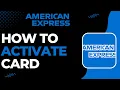 How to Activate your American Express Card