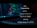 Sum of digits using while-loop in Java Practice Program 13