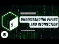 - Understanding Piping and Redirection in Bash