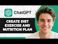 How to Create Diet Exercise and Nutrition Plans Using ChatGPT 2026 Guide
