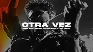 Jamy Nox, Andre Soueid ft. Lucia Haze - Otra Vez (Official Lyric Video)