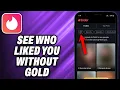 How To See Who Liked You Without Gold On Tinder - Quick Help