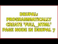 Drupal Programmatically Create full - html Page Node in Drupal 7 3 Solutions