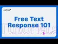 Overview of Free Text Response