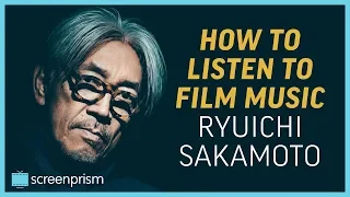 Download How to Listen to Film Music: Ryuichi Sakamoto MP3