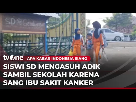 Pilu! Sang Ibu Sakit, Anak Mengasuh Adik Sambil Sekolah