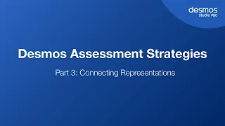 Desmos Assessment Strategies Connecting Representations