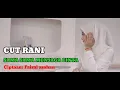 Download Lagu CUT RANI - SAMA SAMA MENJAGA CINTA. Ciptaan:Faisal asahan (versi AUDIO)