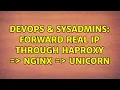 DevOps SysAdmins Forward real IP through Haproxy Nginx Unicorn