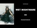 BIBI - WET NIGHTMARE || SUB INDO LIRIK/LYRICS ROM INA