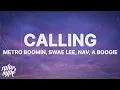 Metro Boomin, NAV, A Boogie wit da Hoodie, Swae Lee - Calling (Lyrics)
