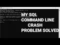 How to - Fix MySQL Command line Client crashing problem no