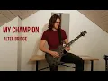 Download Lagu Alter Bridge - My Champion | Guitar Cover