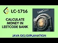 Calculate Money in Leetcode Bank Leetcode 1716 Java English Explanation