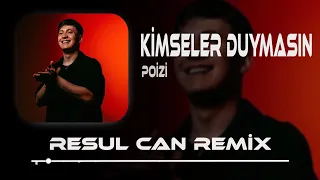 Poizi Kimseler Duymasın Resul Can Remix Bu Kalbim Aynı Yerde 