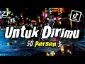 Dj Untuk Dirimu 50 Persen Slow Bass Terbaru || Remix By Zeus Fvnky