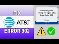 ATT App Error Code 902 How to Fix ATT App Error Code 902