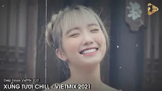 Download DEEP HOUSE VIETMIX 2021 - XUNG TƯƠI CHILL TÂM TRẠNG - PHÊ CÙNG EM ĐÊM NAY - BAY PHÒNG DJ MP3