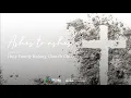 Ashes to Ashes by Dan Schutte - Holy Family Church Kajang Choir