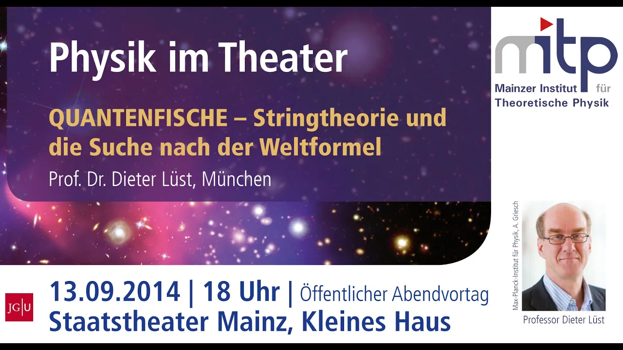 PHYSIK IM THEATER: Quantenfische – Stringtheorie und die Suche nach der Weltformel (13.09.2014)
