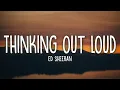 Download Lagu Ed Sheeran - Thinking Out Loud (Lyrics)