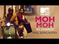 MTV Unplugged | Moh Moh Ke Dhaage | Full Song Audio | Dum Laga Ke Haisha | Papon | Anu Malik | Varun