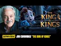 Jim Cummings Interview The King of Kings