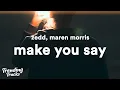 Download Lagu Zedd, Maren Morris \u0026 Beauz - Make You Say (Lyrics)
