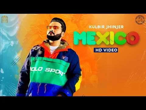 Download MP3 Mexico (Official Video) Kulbir Jhinjer | Manna Music | Teji Sandhu | Latest Punjabi Songs 2021