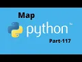 Map in Python Part 117