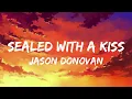 Jason Donovan - Sealed With A Kiss (Lyrics)