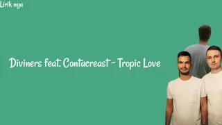 Download Diviners feat. Contacreast ~ Tropic Love {lirik terjemahan} #liriklagu #lirik #lirikmusik MP3