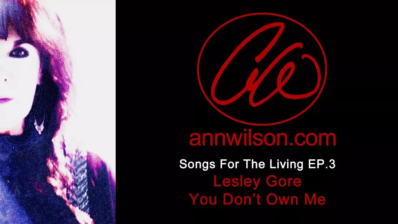 Ann Wilson Talks Lesley Gore - You Don't Own Me