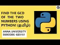 How to Find The GCD of The Two Numbers Using Python Tamil Quick Through