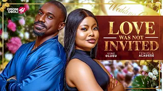 LOVE WAS NOT INVITED - Nigerian Movies 2026 Latest Full Movies