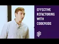 Effective Refactoring with Codemods - JS Monthly London