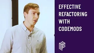 Effective Refactoring with Codemods - JS Monthly London