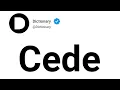 Cede Meaning In English
