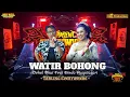Download Lagu WATIR BOHONG - DINDA PUSPITASARI FT OCHOL DHUT - TARLING EVERYWHERE - LANGIT MUSIC PANTURA