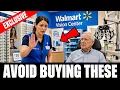 A Walmart Vision Center Employee Warned Me 10 Items Seniors Should Never Buy There