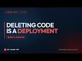 Deleting Code is a Deployment Laravel Tips pt4