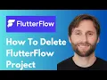 How to Delete FlutterFlow Project 2026 Guide