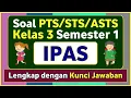 Download Lagu Soal PTS/STS IPAS Kelas 3 SD/MI Semester 1 Kurikulum Merdeka dan kunci jawabannya