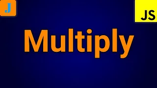 How To Multiply In JavaScript