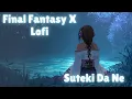 Download Lagu Final Fantasy X - Rikki - Suteki Da Ne (Japanese Vocal \u0026 LoFi Cover)