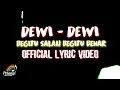 Download Lagu Dewi Dewi - Begitu Salah Begitu Benar (Official Lyric Video)