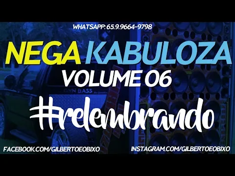 Download MP3 CD Nega Kabuloza Volume 06 - Dj Gilberto éo Bixo