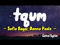 Sofia Reyes, Danna Paola -  tqum ( Letras / Lyrics )