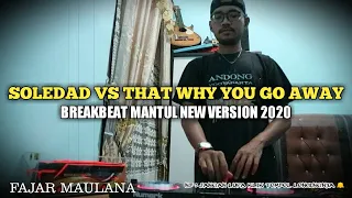 Download BREAKBEAT SOLEDAD VS THAT WHY YOU GO FULL BASS 2020 || RASANYAAAA ANDA MENJADI IRONMAN 💥🚀🚀 MP3