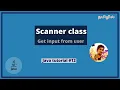 Scanner class How to get input from user in Java